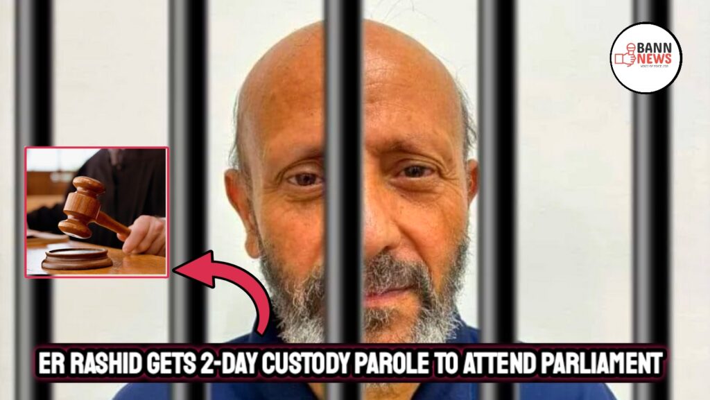 Er Rashid Gets 2-Day Custody Parole to Attend Parliament 1 1000222213