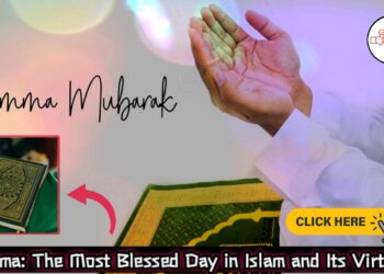 Jumma: The Most Blessed Day in Islam and Its Virtues