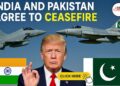 India and Pakistan Agree to Ceasefire, Pledge to Silence Guns