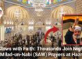 Valley Glows with Faith: Thousands Join Night-Long Eid-e-Milad-un-Nabi (SAW) Prayers at Hazratbal and Beyond 15 Valley Glows with Faith: Thousands Join Night-Long Eid-e-Milad-un-Nabi (SAW) Prayers at Hazratbal and Beyond