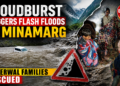 Cloudburst Triggers Flash Floods in Minamarg; Bakerwal Families Shifted to Safer places